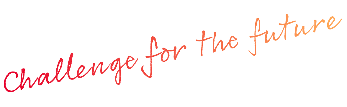 Challenge for the future